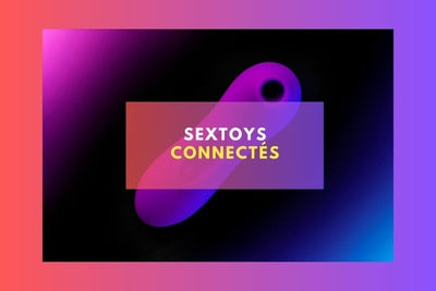 Sextoys connectés : guide complet